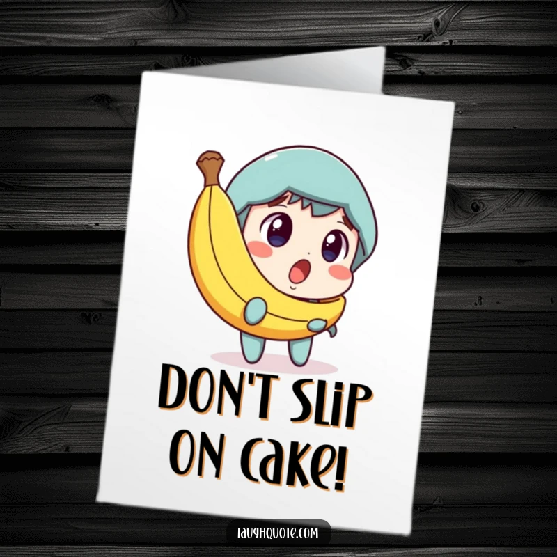 Funny free printable birthday card: character surprised by a banana peel, dawning amusement on its face.
