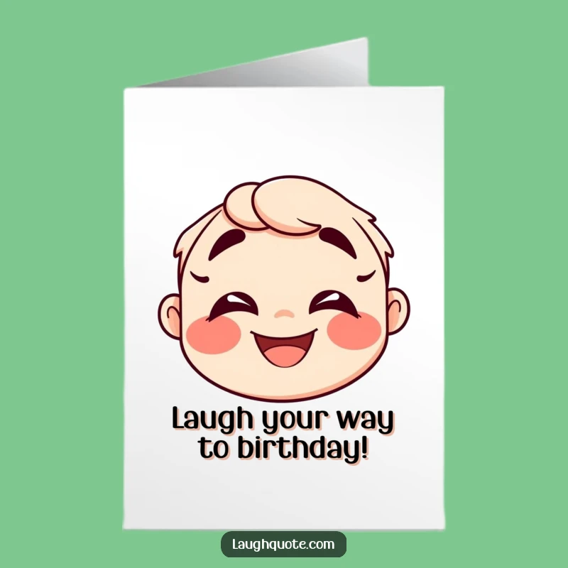 Free Printable Birthday Card: Laughing Face for an Uncontrollably Funny Celebration