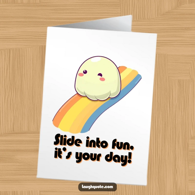 Funny free printable birthday card showing a happy, sentient blob of slime gleefully sliding down a bright, colorful rainbow.
