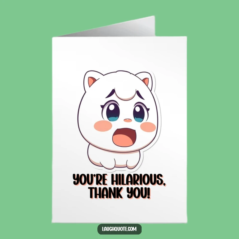 Free Printable Laughing Thank You Card: Surprised Thanks! Hilarious DIY Downloadable Gift.