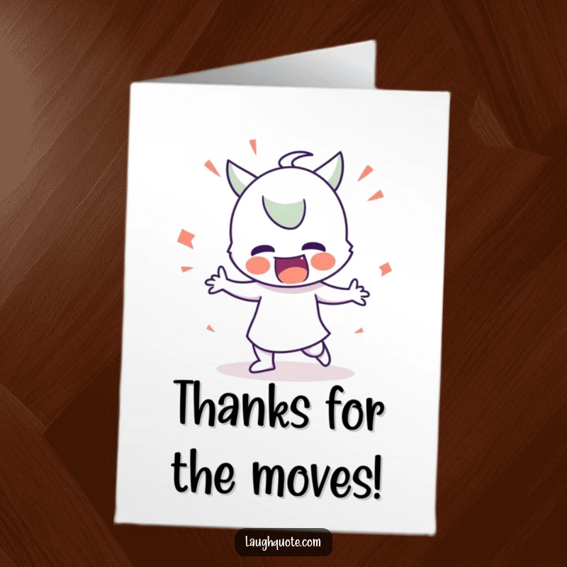 Funny Free Printable thank you card: A comical character doing a silly, exaggerated dance to express sincere and hilarious gratitude.